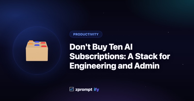 Don't Buy Ten AI Subscriptions: A Stack for Engineering and Admin